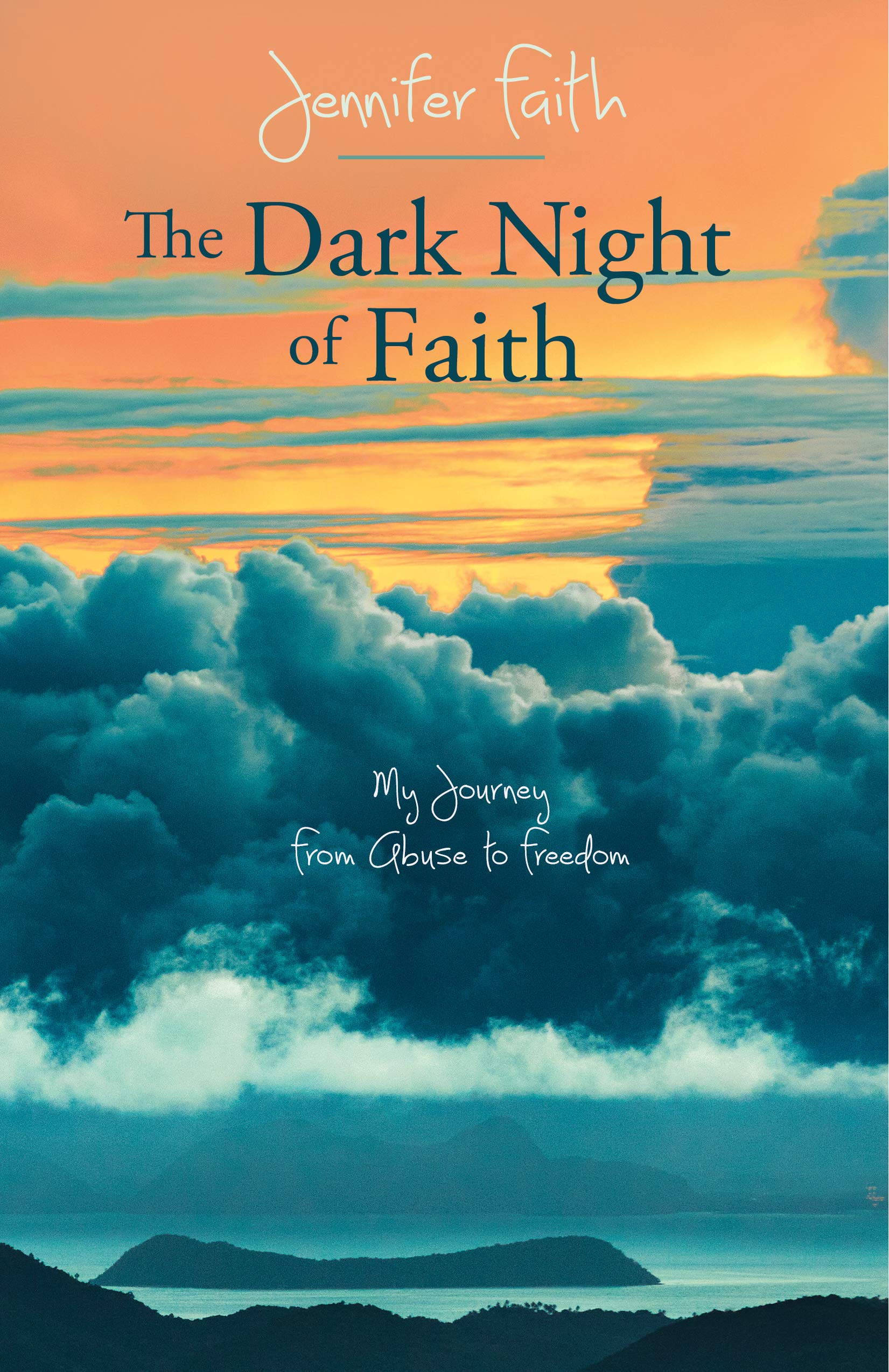 The Dark Night of Faith: My Journey from Abuse to Freedom, by Jennifer Faith - image of book cover
